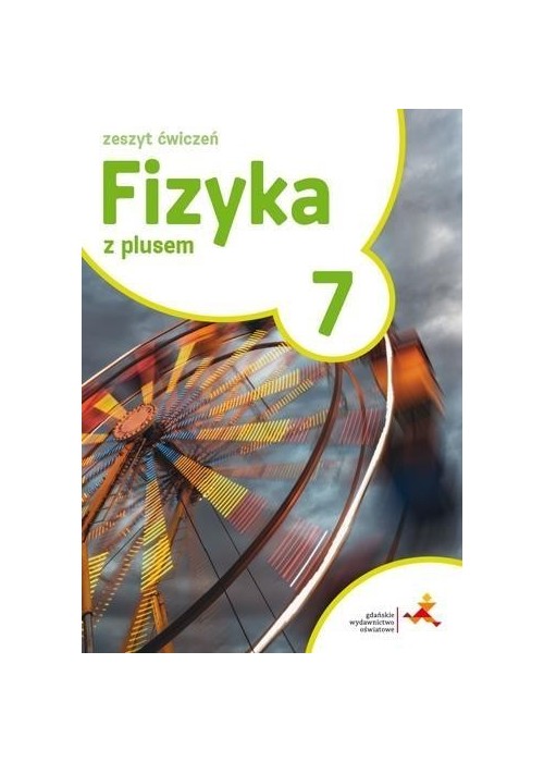 Fizyka SP 7 Z Plusem ćwiczenia w.2017 GWO