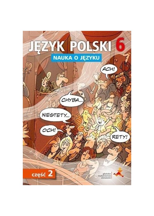 Język Polski SP Nauka O Języku 6/2 ćw. NPP GWO