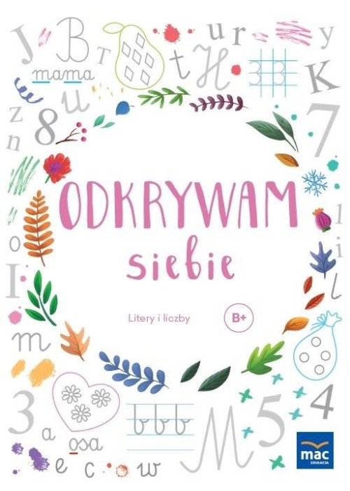 Odkrywam siebie. Litery i liczby. Poziom B+