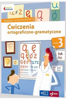 Owocna edukacja. Ćwiczenia ortogr- gramat kl.3 MAC