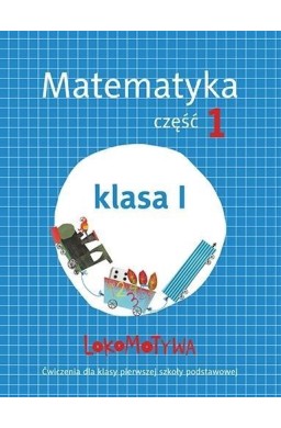 Lokomotywa 1 Matematyka ćwiczenia cz.1 w.2017 GWO