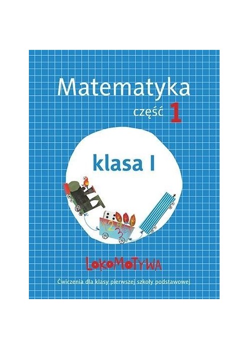 Lokomotywa 1 Matematyka ćwiczenia cz.1 w.2017 GWO