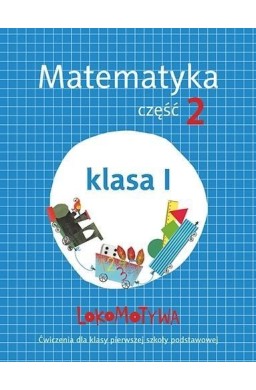 Lokomotywa 1 Matematyka ćwiczenia cz.2 w.2017 GWO