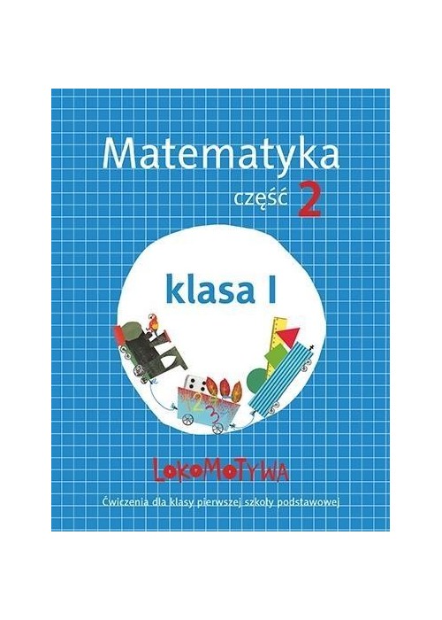 Lokomotywa 1 Matematyka ćwiczenia cz.2 w.2017 GWO