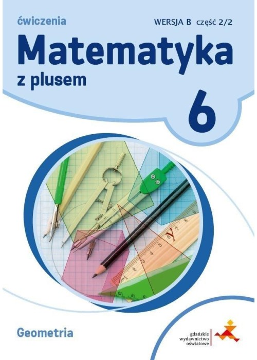 Matematyka SP 6 Z Plusem Geometria wersja B GWO