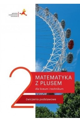 Matematyka LO 2 Z plusem. ZP ćw. wyd.2020