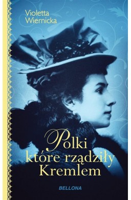 Polki, które rządziły Kremlem