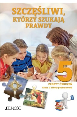 Religia SP 5 Szczęśliwi, którzy... ćw. JEDNOŚĆ