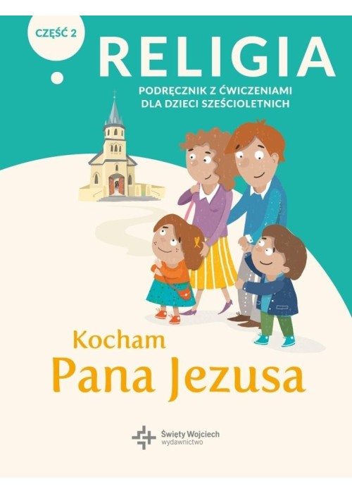 Katechizm 6-latek Kocham Pana Jezusa podr/ćw cz.2