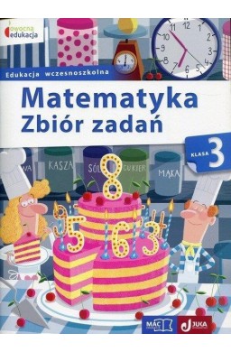 Owocna edukacja. Matematyka. Zbiór zadań kl.3 MAC