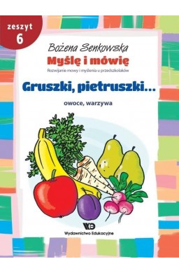 Myślę i mówię z.6 Gruszki, pietruszki...