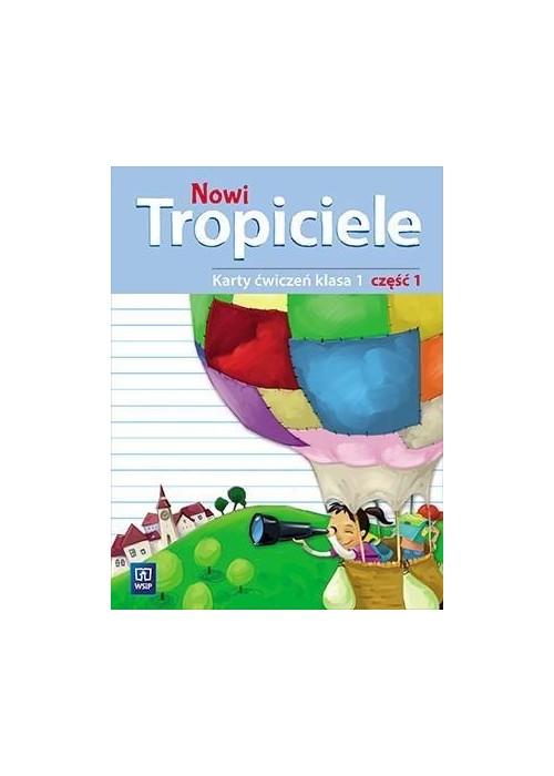 Nowi Tropiciele SP 1 ćwiczenia cz.1 WSiP