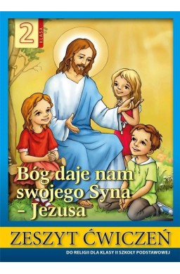 Religia SP 2 ćw. Bóg daje nam swojego Syna Jezusa