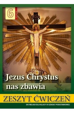 Religia SP 6 ćw Jezus Chrystus nas zbawia