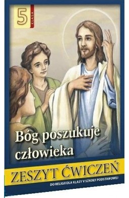 Religia SP 5 ćw. Bóg poszukuje człowieka w.2020