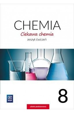 Chemia SP 8 Ciekawa chemia ćw. WSiP