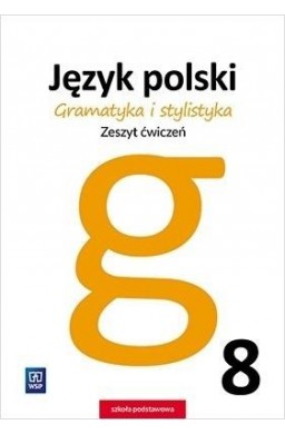 J.Polski SP 8 Gramatyka i stylistyka ćw. WSiP