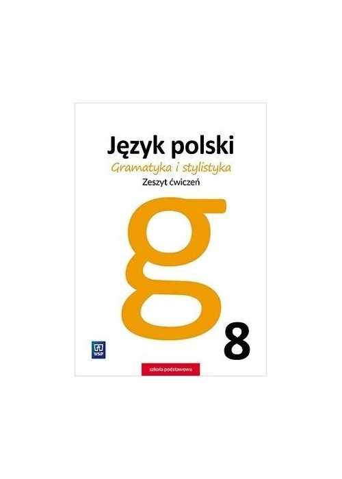 J.Polski SP 8 Gramatyka i stylistyka ćw. WSiP