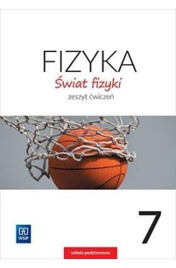 Fizyka SP 7 Świat fizyki ćw. WSiP