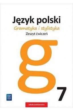 J.Polski SP 7 Gramatyka i stylistyka ćw. WSiP