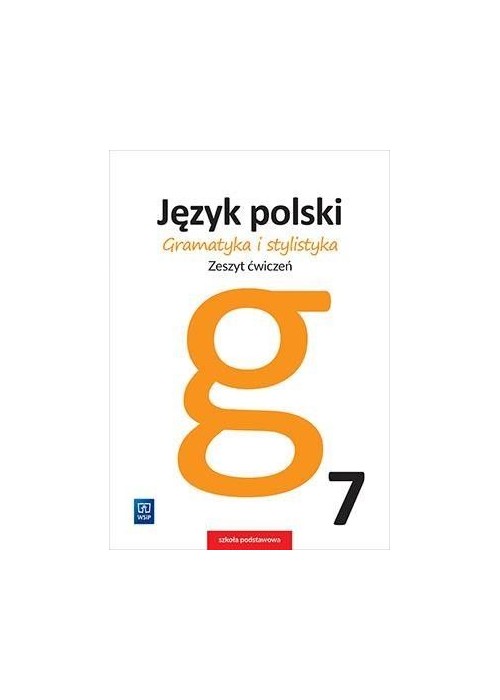 J.Polski SP 7 Gramatyka i stylistyka ćw. WSiP