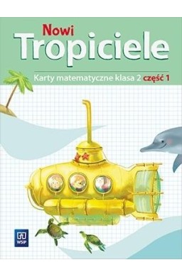 Nowi Tropiciele SP 2 Matematyka ćwiczenia cz.1