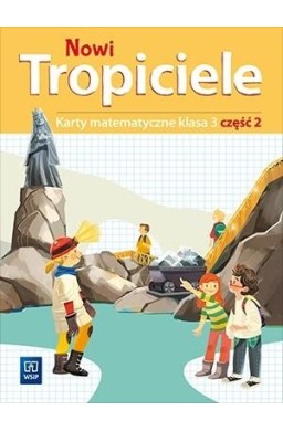 Nowi Tropiciele SP 3 Matematyka ćwiczenia cz.2