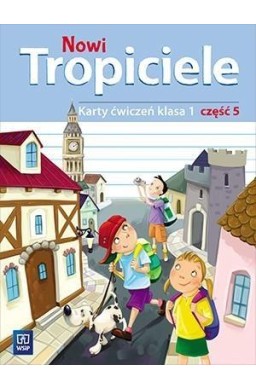 Nowi Tropiciele SP 1 ćwiczenia cz.5 WSiP