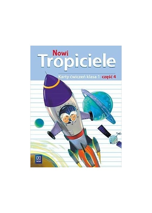 Nowi Tropiciele SP 1 ćwiczenia cz.4 WSiP