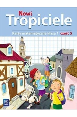 Nowi Tropiciele SP 1 Matematyka ćwiczenia cz.5