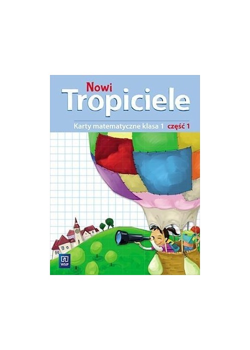 Nowi Tropiciele SP 1 Matematyka ćwiczenia cz.1