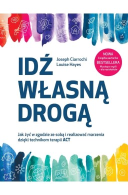 Idź własną drogą. Jak żyć w zgodzie ze sobą