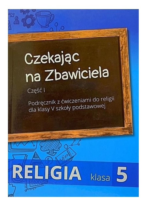 Religia SP 5 podr Czekając na Zbawiciela cz I + II