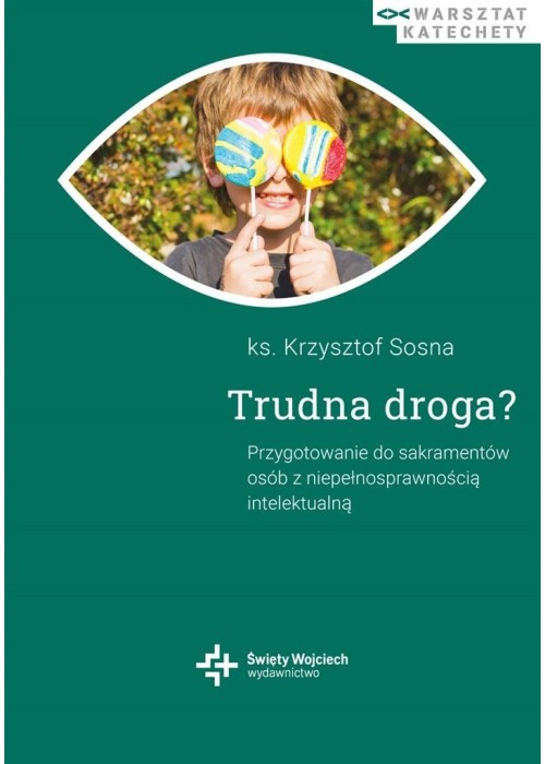 Trudna droga. Przygotowanie do sakramentów..