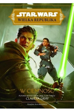 Star Wars Wielka Republika. W ciemność