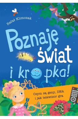 Poznaję świat i kropka! Czym są geny