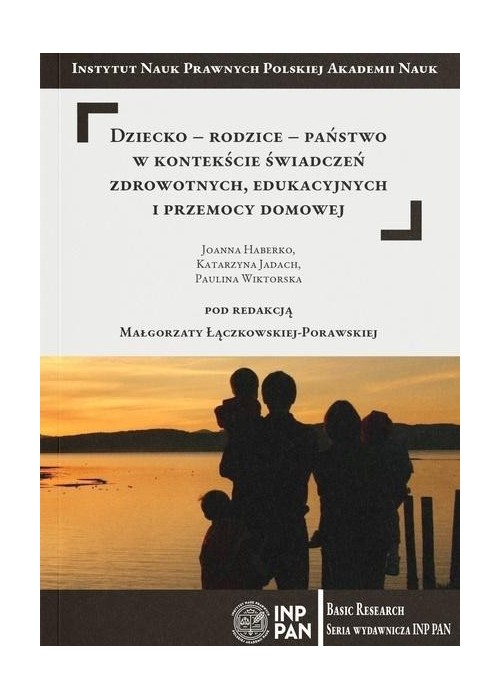 Dziecko-rodzice-państwo w kontekście świadczeń...