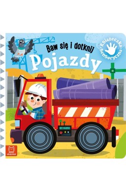 Baw się i dotknij. Pojazdy. Książeczka sensoryczna