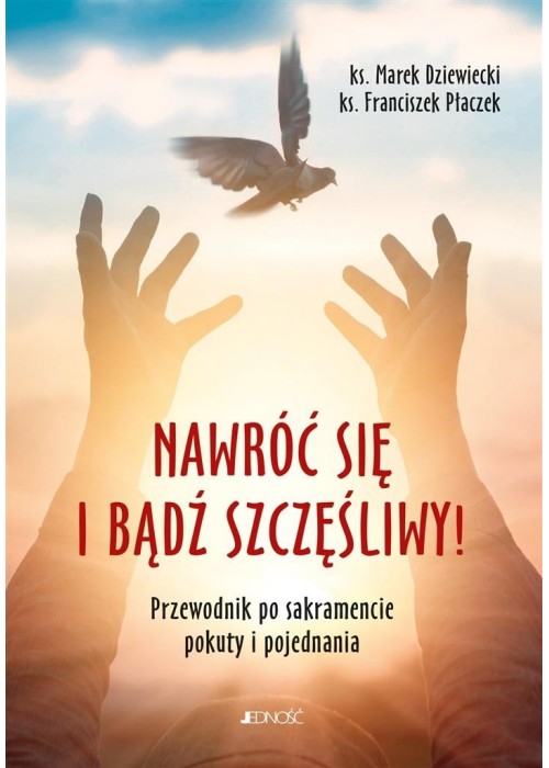 Nawróć się i bądź szczęśliwy!