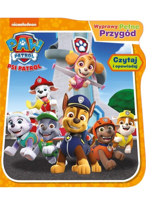 Psi Patrol. Psi Patrol. Wyprawy pełne przygód Psi Patrol. Psi Patrol. Wyprawy pełne przygód