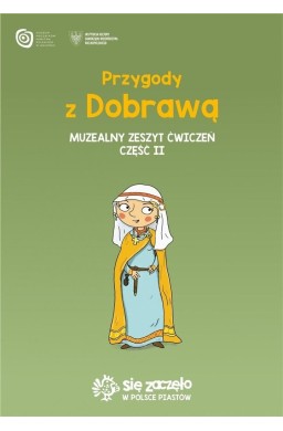 Przygody z Dobrawą Muzealny zeszyt ćwiczeń cz.2