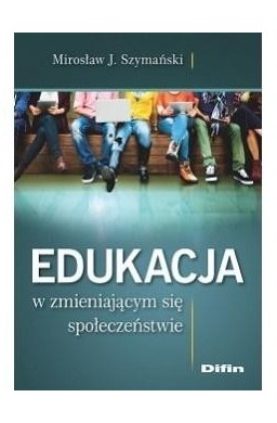 Edukacja w zmieniającym się społeczeństwie