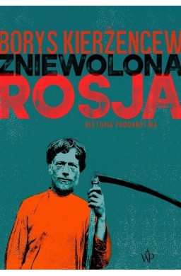 Zniewolona Rosja. Historia poddaństwa