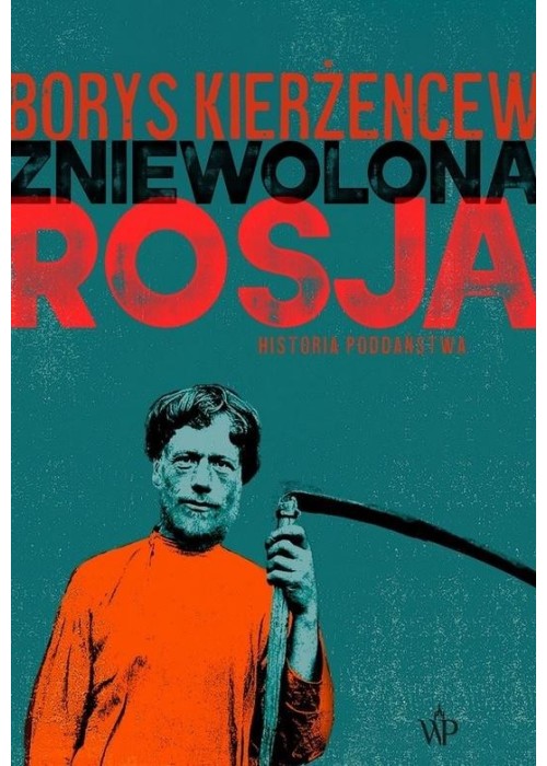 Zniewolona Rosja. Historia poddaństwa