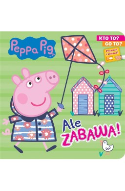 Peppa Pig. Kto to? Co to? Ale zabawa!