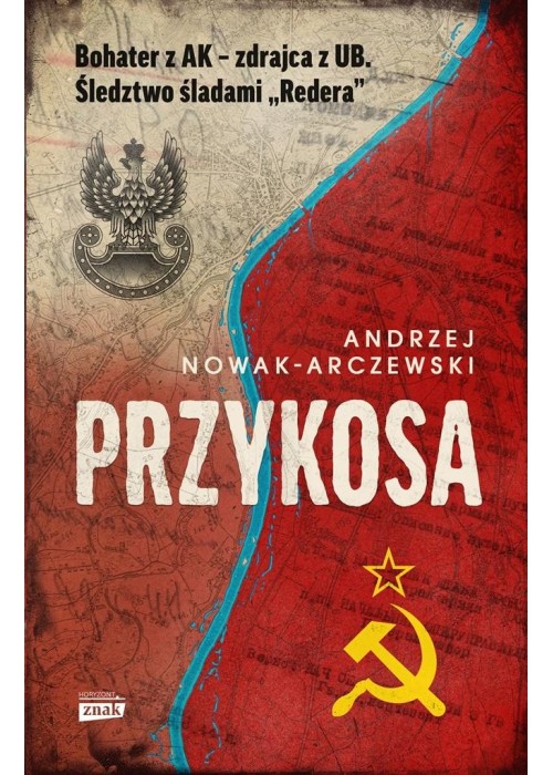 Przykosa. Bohater z AK - zdrajca z UB...