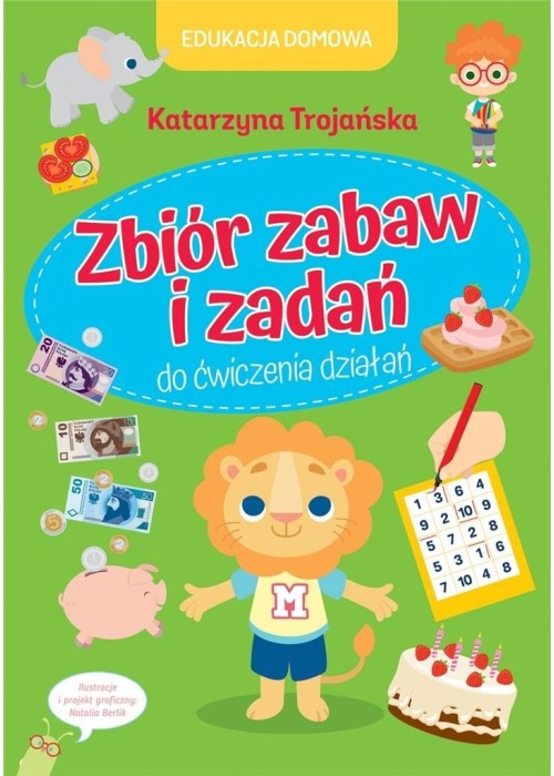 Edukacja domowa. Zbiór zabaw i zadań do...