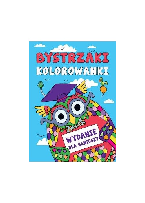 Bystrzaki. Kolorowanki: Wydanie dla geniuszy