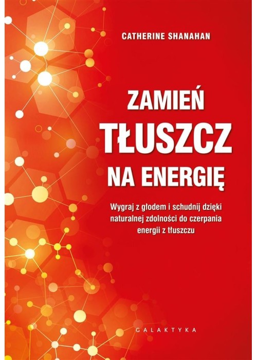 Zamień tłuszcz na energię. Wygraj z głodem i..