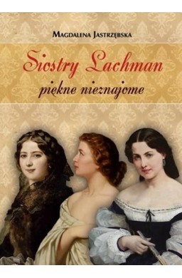 Siostry Lachman - piękne nieznajome